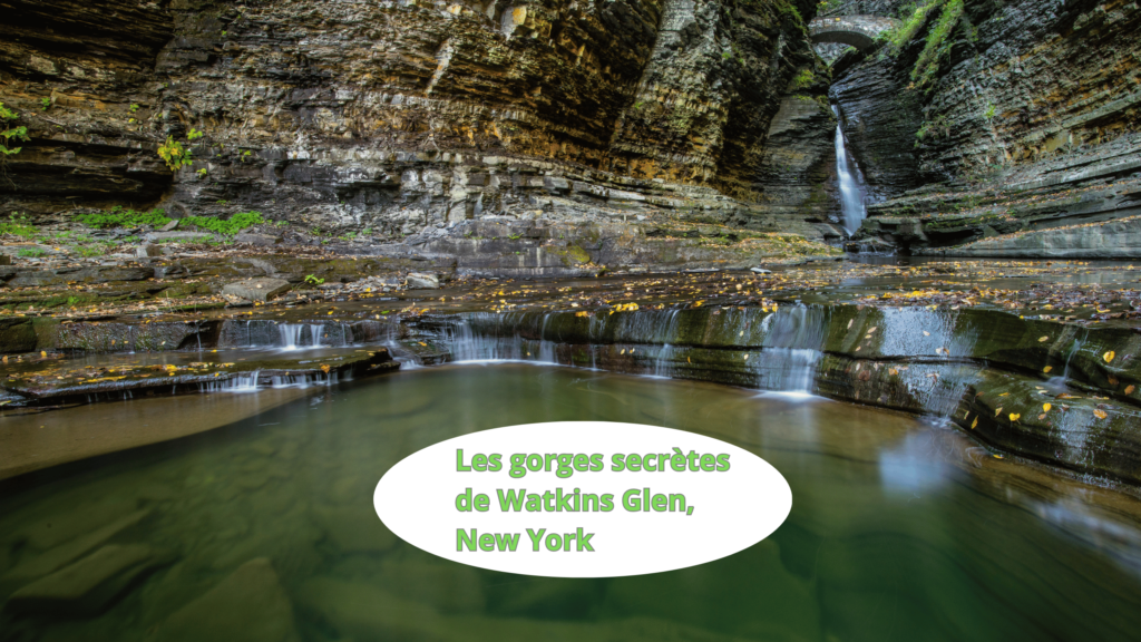 Les gorges secrètes de Watkins Glen, New York