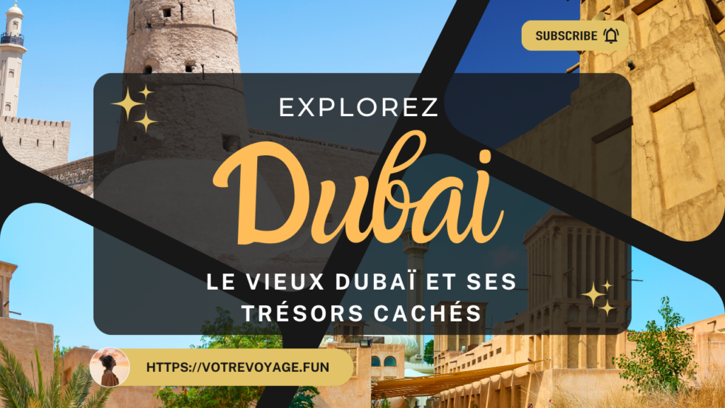 : Explorez le Vieux Dubaï et ses Trésors Cachés