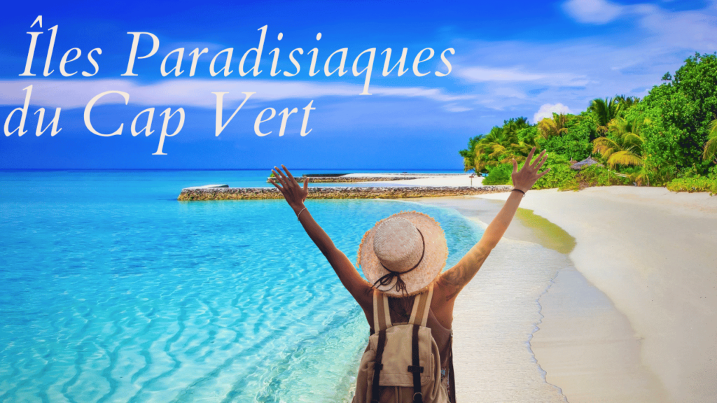  Îles Paradisiaques du Cap Vert