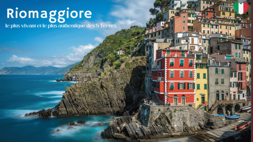 Riomaggiore :e plus vivant et le plus authentique des 5 Terres.