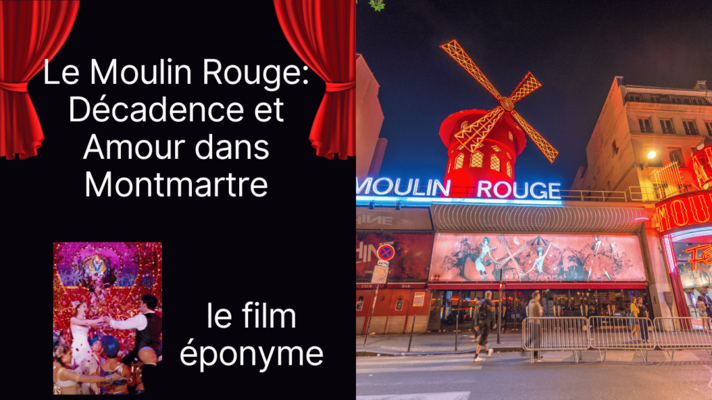 Le Moulin Rouge: Décadence et Amour dans Montmartre
Exploration Cinématographique:
