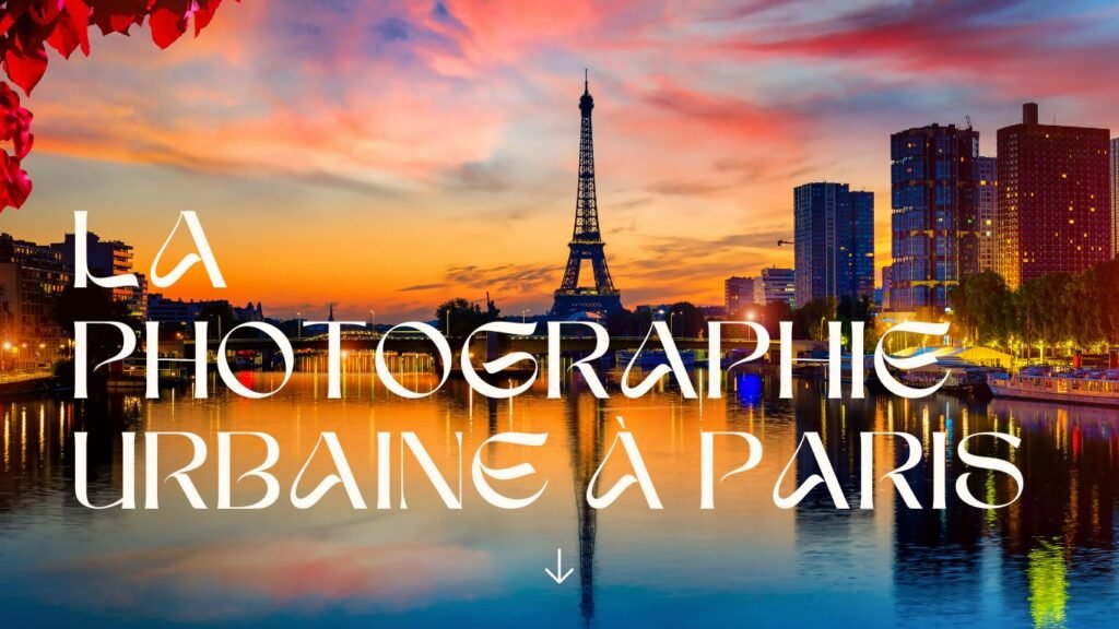 la Photographie Urbaine à Paris
