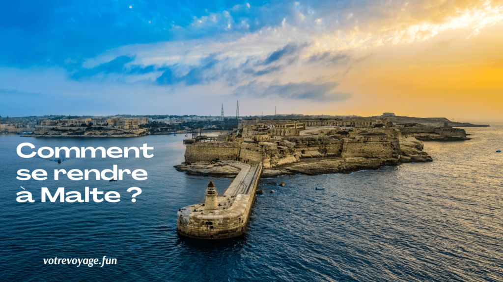 Comment se rendre à Malte : Options et Conseils
