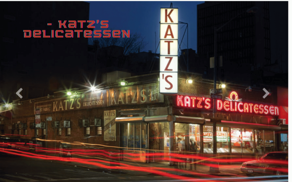 - Katz's Delicatessen