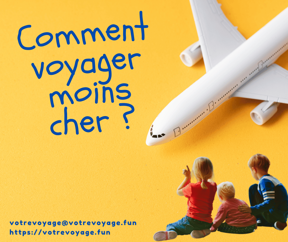 Comment voyager moins cher :