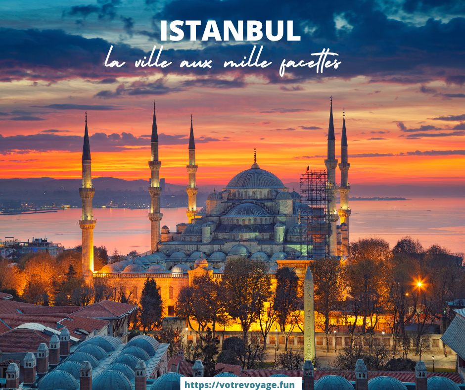 Istanbul : la ville aux mille facettes