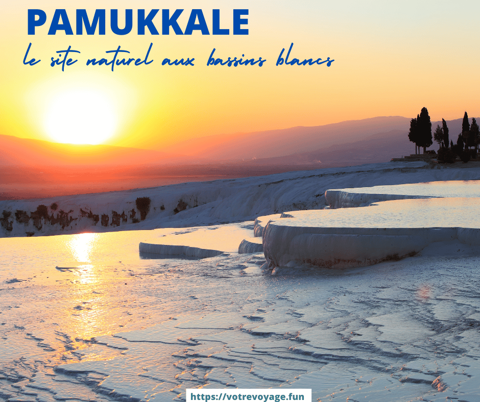 Pamukkale : le site naturel aux bassins blancs en Turquie