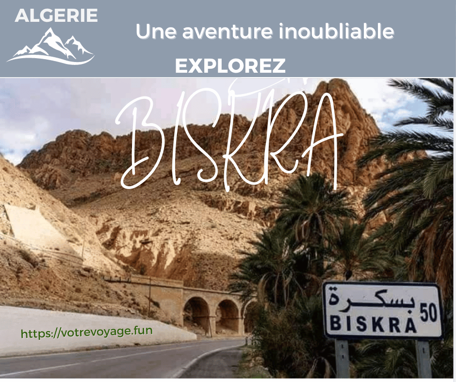 Une aventure inoubliable: Biskra ,Algerie