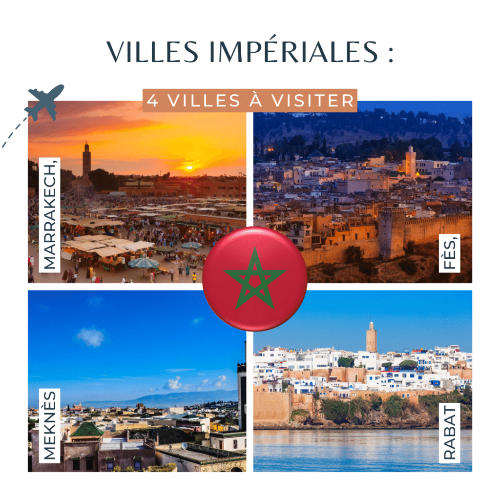 es villes impériales du Maroc, telles que Marrakech, Fès, Rabat et Meknès.