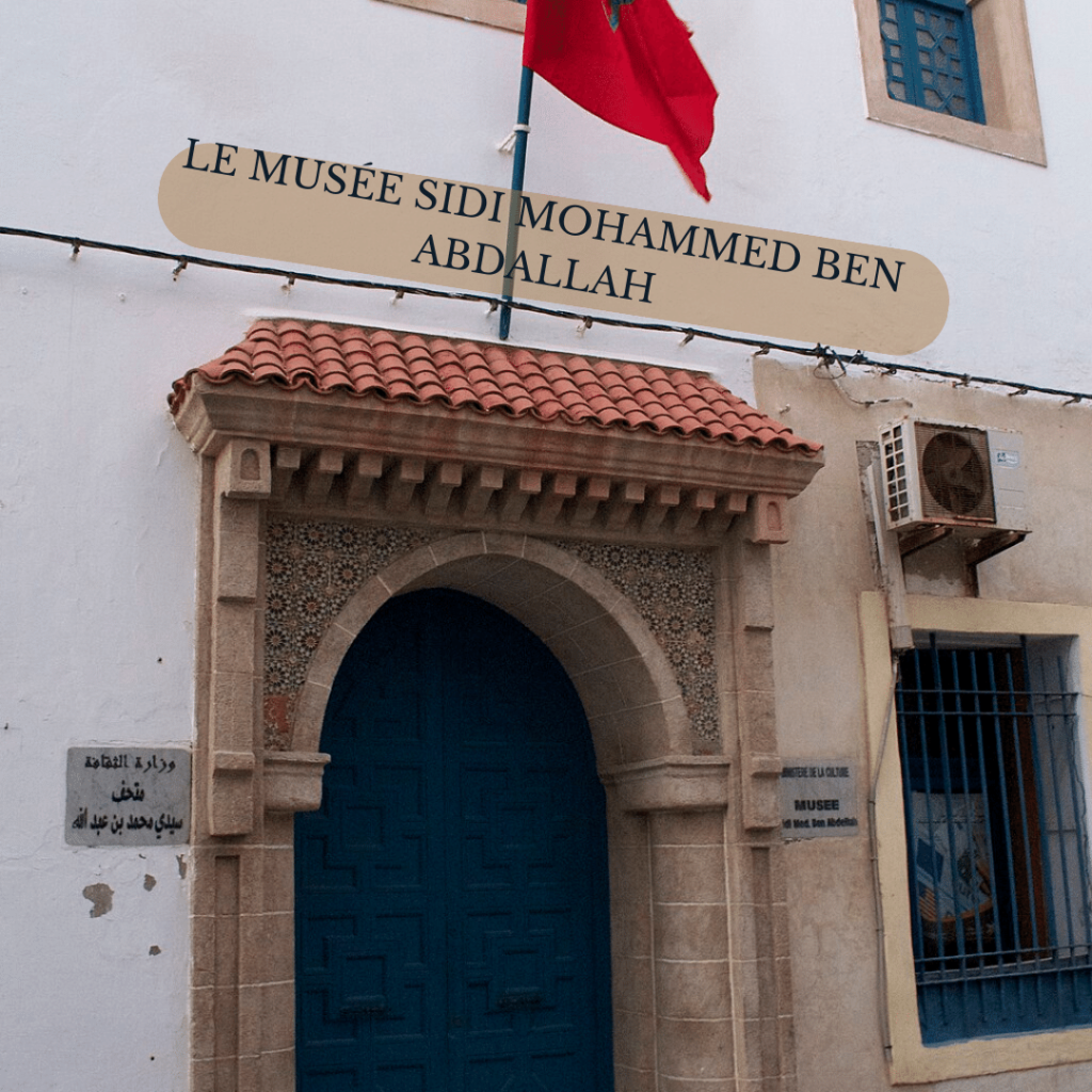 le Musée Sidi Mohammed Ben Abdallah :