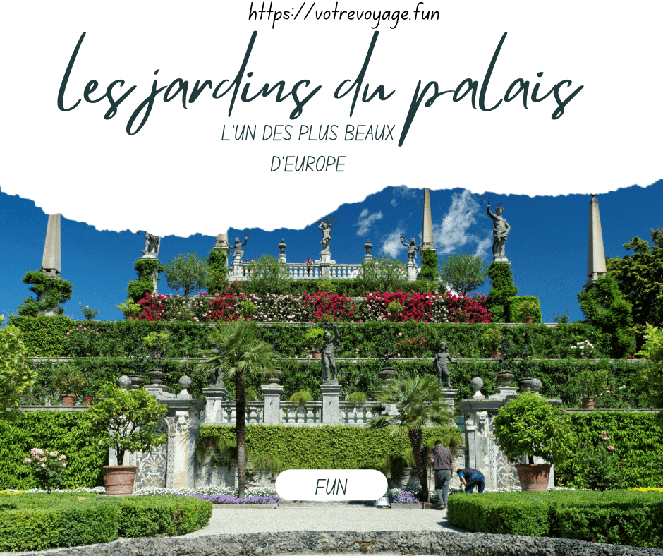 es jardins du palais:l’un des plus beaux d’Europe à Isola Bella