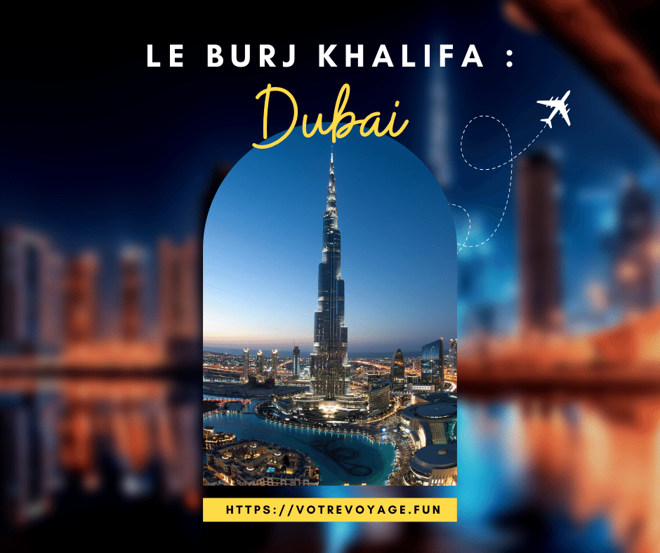 Le Burj Khalifa :