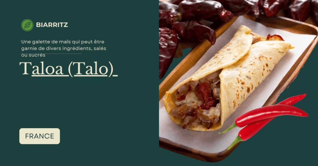 Taloa (Talo) : Une galette de maïs qui peut être garnie de divers ingrédients, salés ou sucrés1