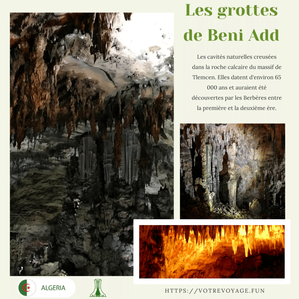 Les grottes de Beni Add  les cavités naturelles creusées dans la roche calcaire du massif de Tlemcen. 