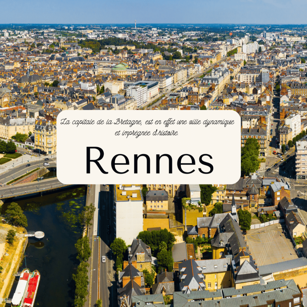 Rennes, la capitale de la Bretagne,