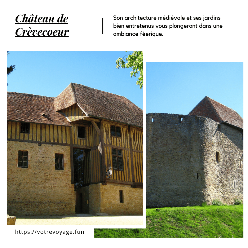 Château de Crèvecoeur :Son architecture médiévale et ses jardins bien entretenus vous plongeront dans une ambiance féerique.