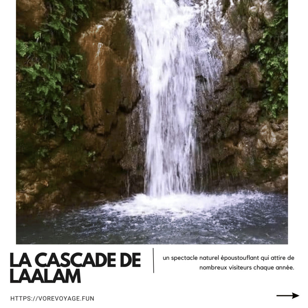 La cascade de LAALAM:un spectacle naturel époustouflant qui attire de nombreux visiteurs chaque année. 