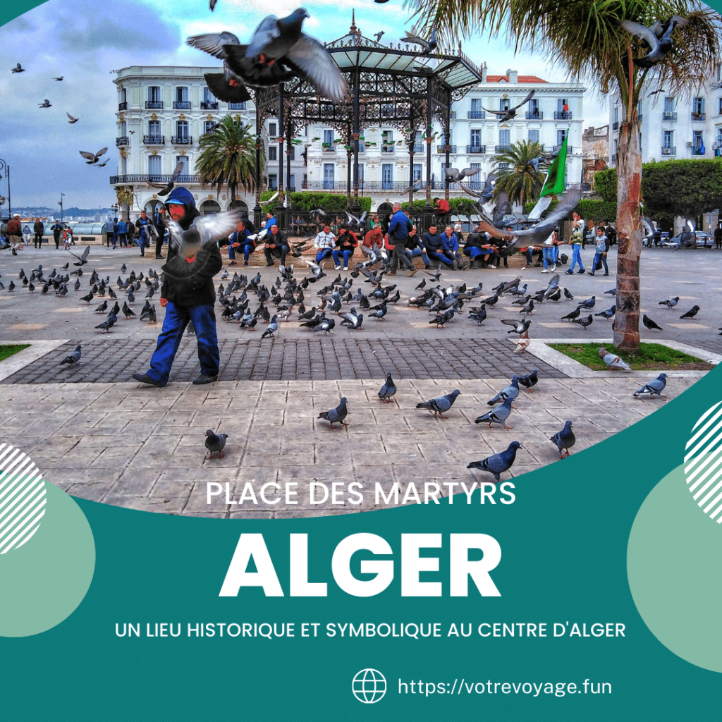  Place des Martyrs un lieu historique et symbolique au centre d'Alger