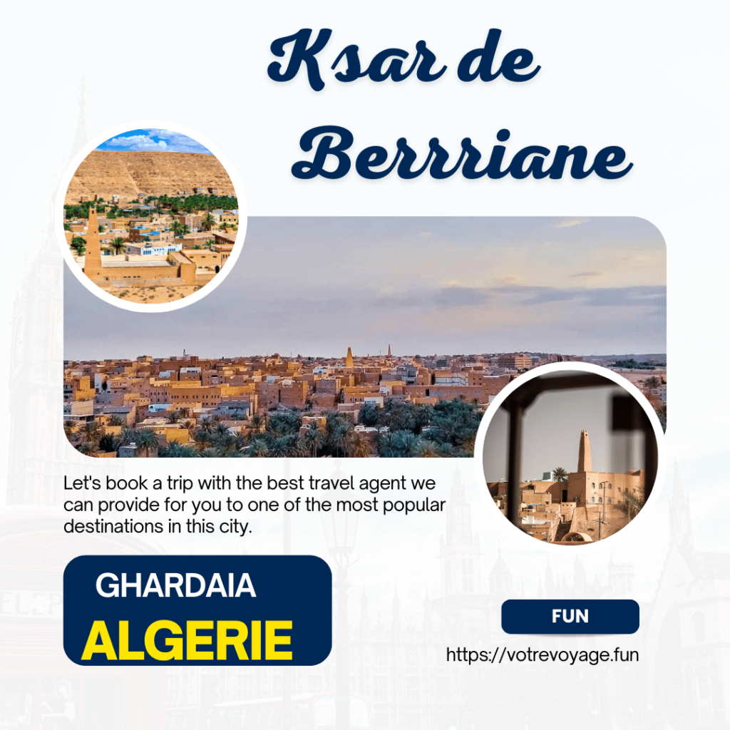  Ksar de Berrriane et son Oasis à Ghardaia