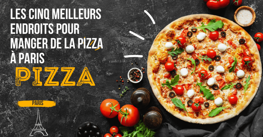 Les cinq meilleurs endroits pour manger de la pizza à Paris