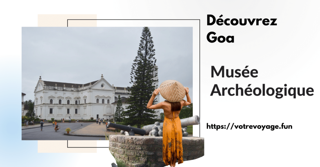 GOA: Musée Archéologique