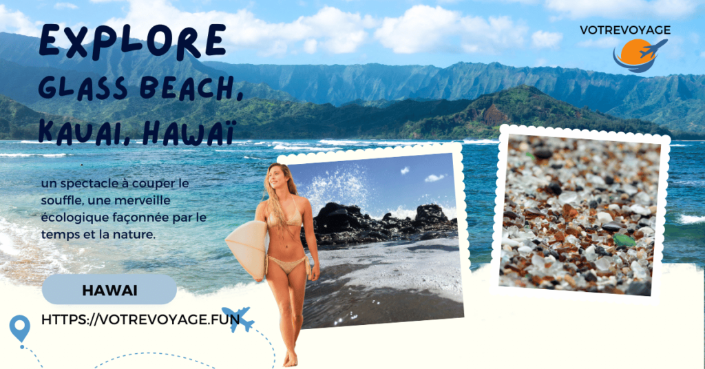 Glass Beach à Kauai :un spectacle à couper le souffle, une merveille écologique façonnée par le temps et la nature. 