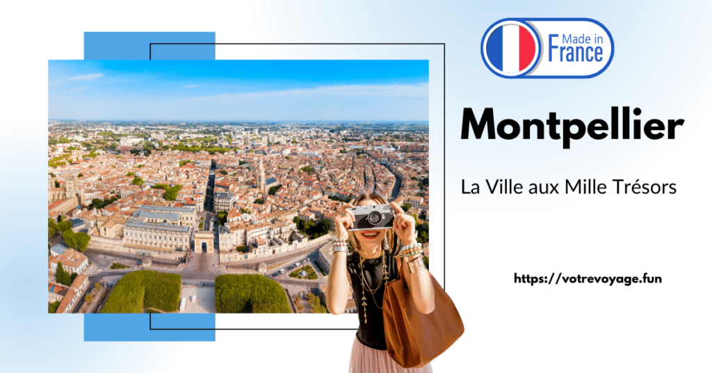 Montpellier:La Ville aux Mille Trésors