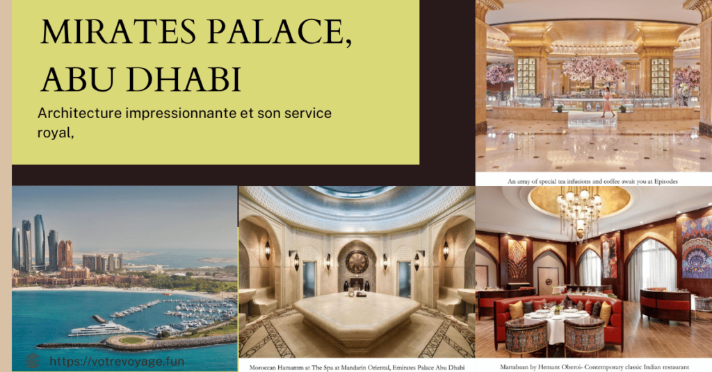 architecture impressionnante et son service royal,mirates Palace à Abu Dhabi
