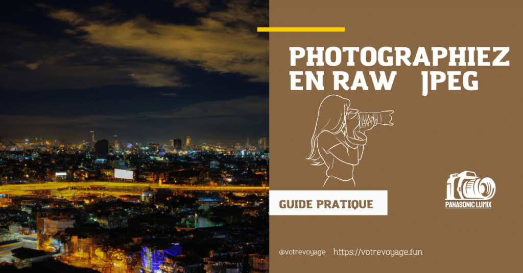 Photographiez en RAW   JPEG 