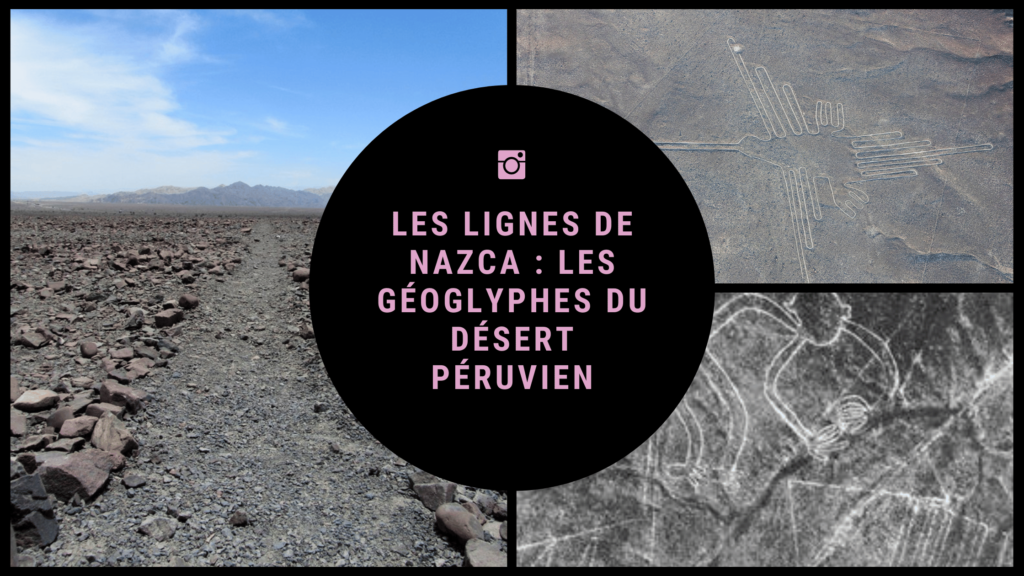 Les Lignes de Nazca : Les Géoglyphes du Désert Péruvien