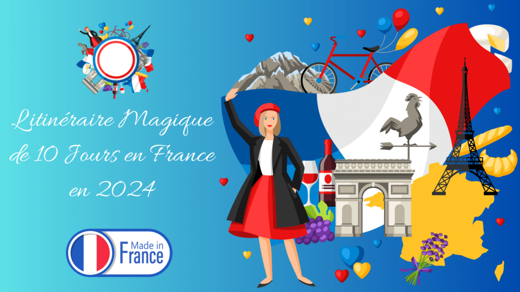 L'itinéraire Magique de 10 Jours en France en 2024