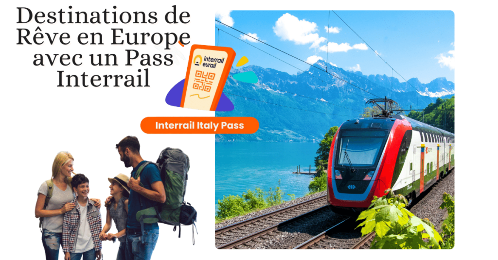 Destinations de Rêve en Europe avec un Pass Interrail