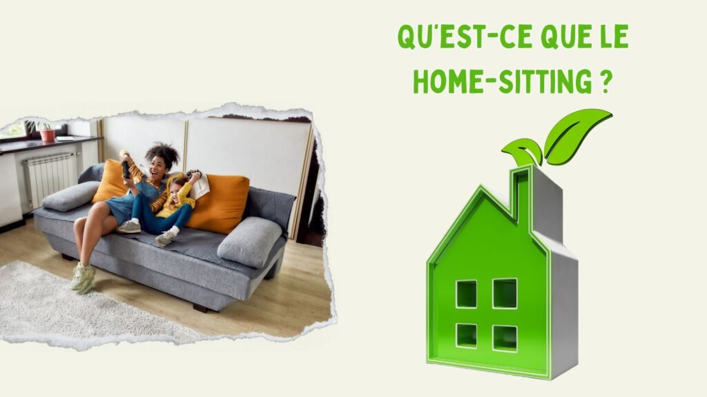 Qu’est-ce que le Home-Sitting ?