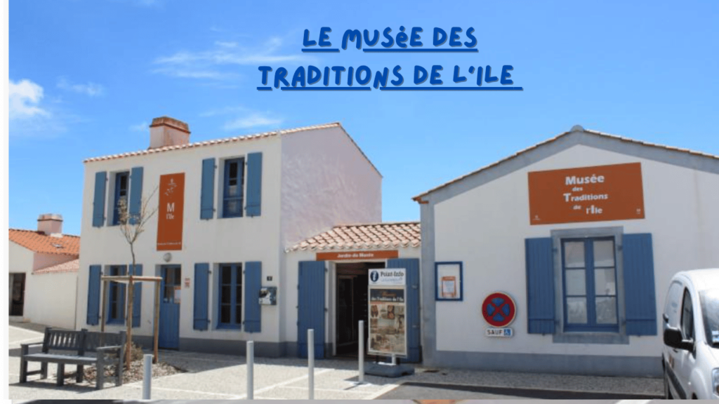 Le Musée des Traditions de l’Ile 