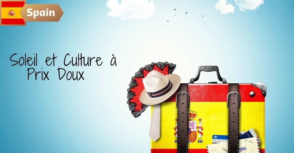 Espagne : Soleil et Culture à Prix Doux