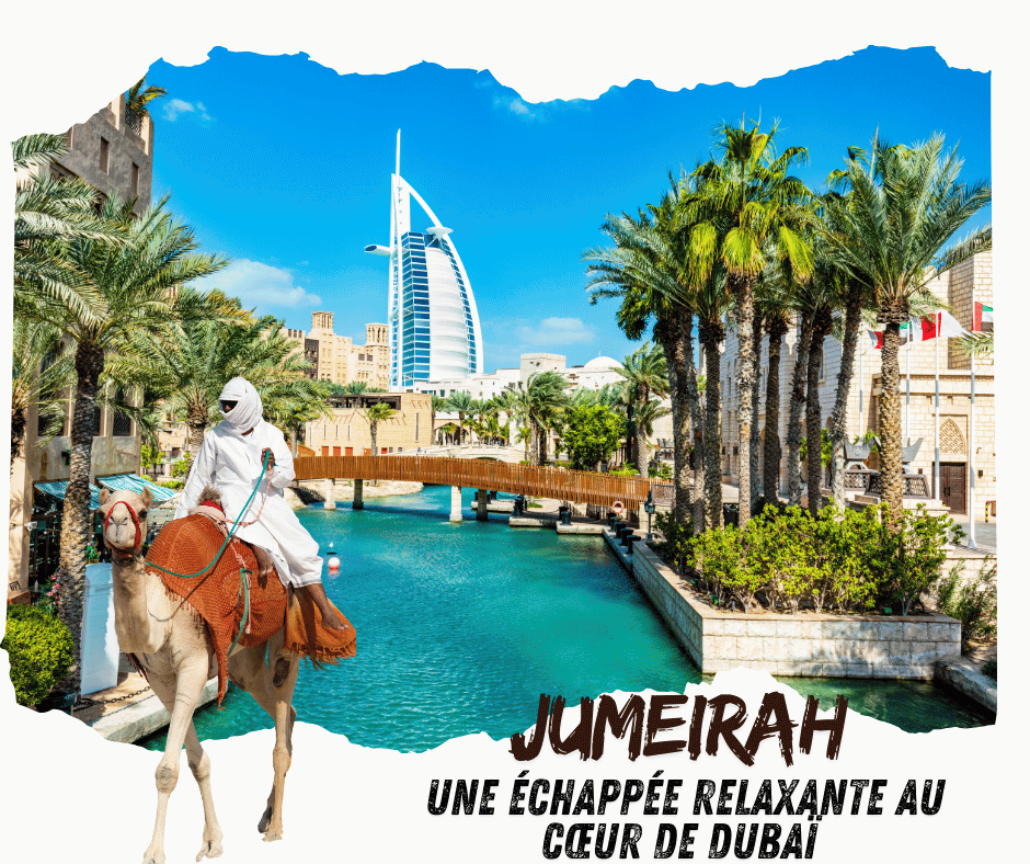 Jumeirah : Une Échappée Relaxante au Cœur de Dubaï