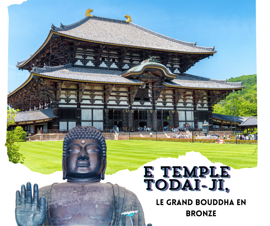 le temple Todai-ji, qui abrite le grand Bouddha en bronze, 