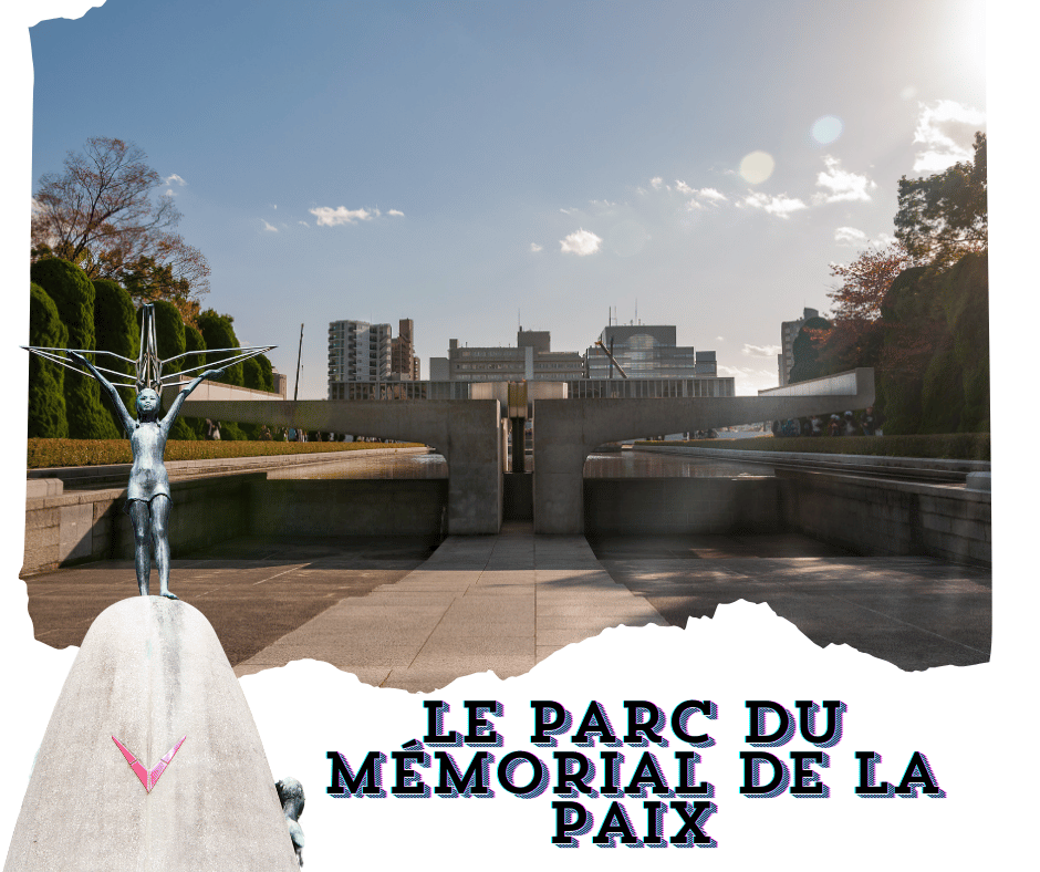  Le Parc du Mémorial de la Paix